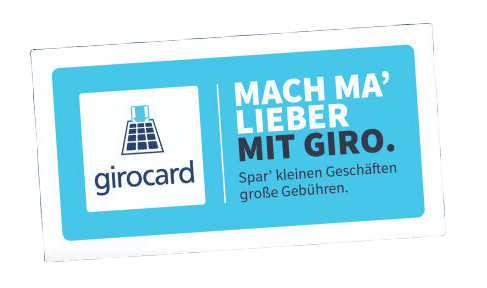 Girocard Werbung mit dem Slogan "Mach ma' lieber mit Giro" und dem Hinweis, dass Kunden kleinen Geschäften große Gebühren sparen können.